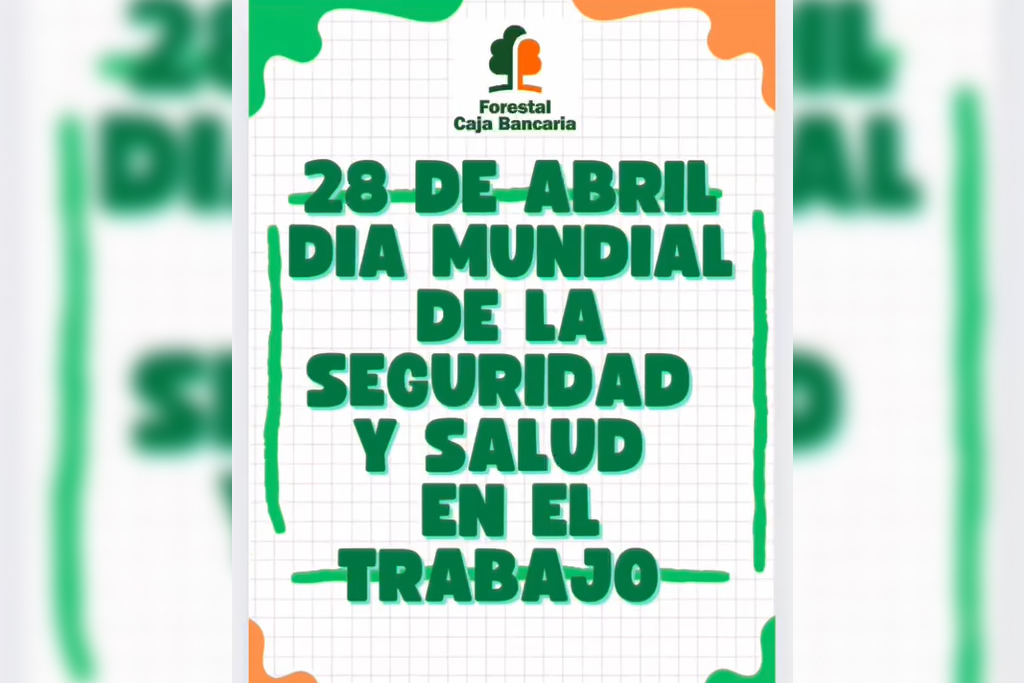 28 de Abril: Día Mundial de la Seguridad y Salud en el trabajo.